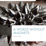 A World without Magnets